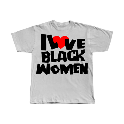 I LOVE BLCK WOMEN STATEMENT TEE
